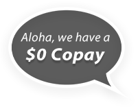 Aloha we offer a $0 Copay